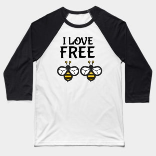 I Love "Free Bees" (Dark) Baseball T-Shirt